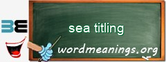 WordMeaning blackboard for sea titling